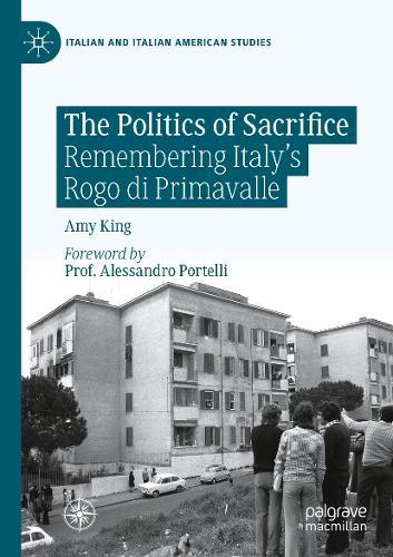 The Politics of Sacrifice: Remembering Italy's Rogo di Primavalle