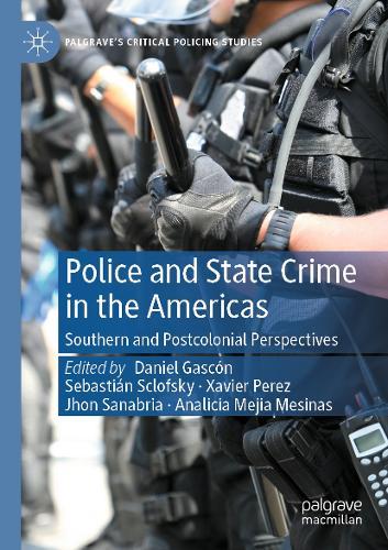 Police and State Crime in the Americas: Southern and Postcolonial Perspectives