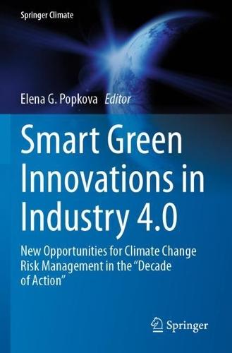 Smart Green Innovations in Industry 4.0: New Opportunities for Climate Change Risk Management in the “Decade of Action”