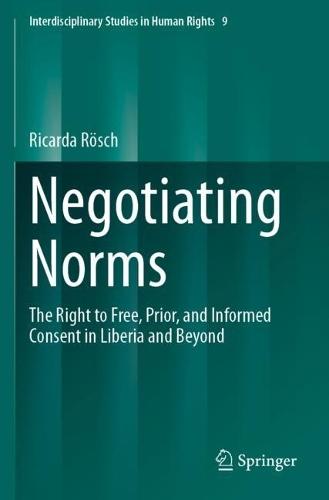 Negotiating Norms: The Right to Free, Prior, and Informed Consent in Liberia and Beyond