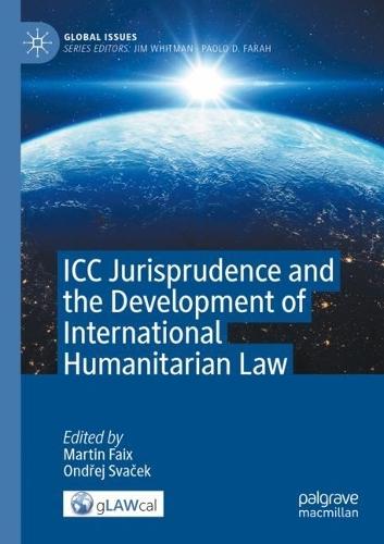 ICC Jurisprudence and the Development of International Humanitarian Law