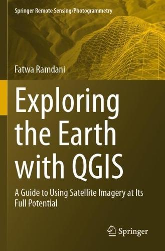 Exploring the Earth with QGIS: A Guide to Using Satellite Imagery at Its Full Potential