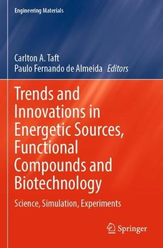 Trends and Innovations in Energetic Sources, Functional Compounds and Biotechnology: Science, Simulation, Experiments