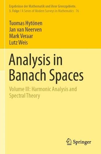 Analysis in Banach Spaces: Volume III: Harmonic Analysis and Spectral Theory