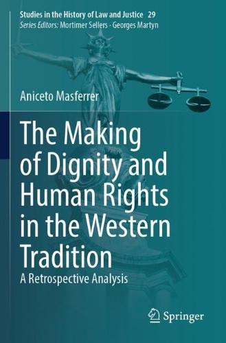 The Making of Dignity and Human Rights in the Western Tradition: A Retrospective Analysis