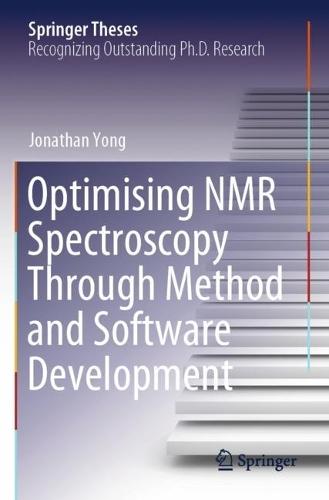 Optimising NMR Spectroscopy Through Method and Software Development
