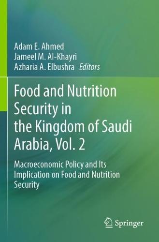 Food and Nutrition Security in the Kingdom of Saudi Arabia, Vol. 2: Macroeconomic Policy and Its Implication on Food and Nutrition Security