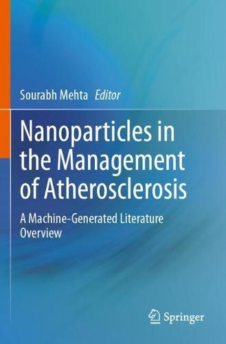 Nanoparticles in the Management of Atherosclerosis: A Machine-Generated Literature Overview