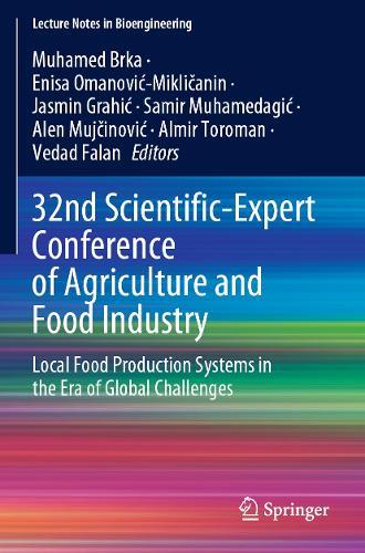 32nd Scientific-Expert Conference of Agriculture and Food Industry: Local Food Production Systems in the Era of Global Challenges