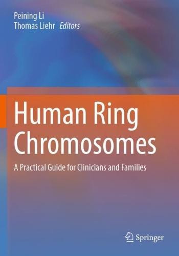 Human Ring Chromosomes: A Practical Guide for Clinicians and Families
