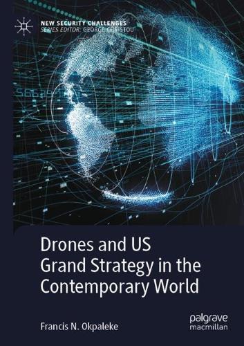 Drones and US Grand Strategy in the Contemporary World