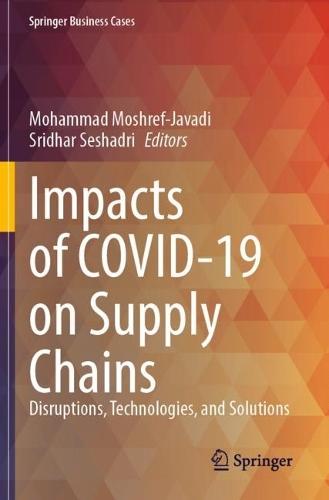 Impacts of COVID-19 on Supply Chains: Disruptions, Technologies, and Solutions