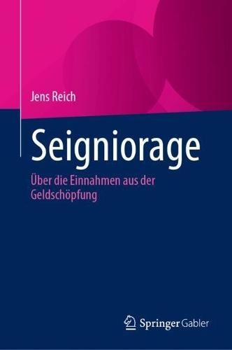 Seigniorage: Über die Einnahmen aus der Geldschöpfung