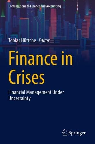 Finance in Crises: Financial Management Under Uncertainty