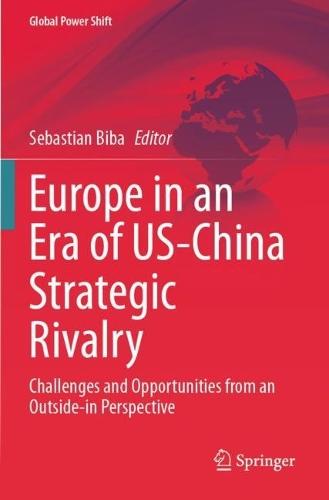 Europe in an Era of US-China Strategic Rivalry: Challenges and Opportunities from an Outside-in Perspective