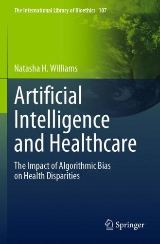 Artificial Intelligence and Healthcare: The Impact of Algorithmic Bias on Health Disparities