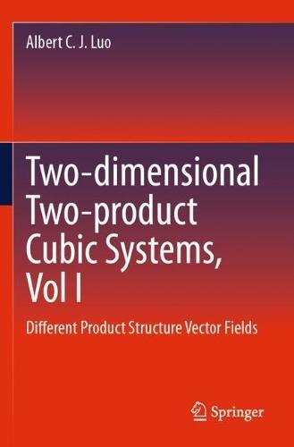 Two-dimensional Two-product Cubic Systems, Vol I: Different Product Structure Vector Fields