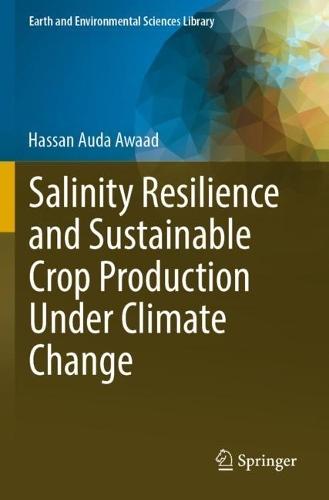 Salinity Resilience and Sustainable Crop Production Under Climate Change