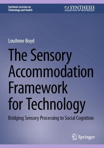 The Sensory Accommodation Framework for Technology: Bridging Sensory Processing to Social Cognition