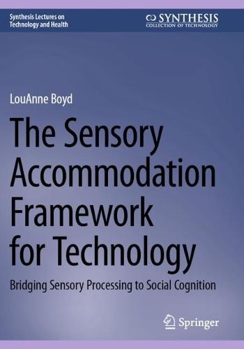 The Sensory Accommodation Framework for Technology: Bridging Sensory Processing to Social Cognition