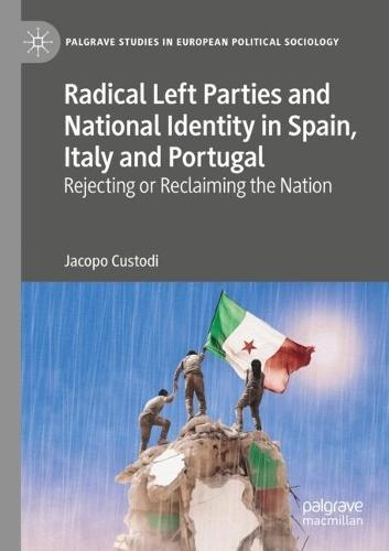 Radical Left Parties and National Identity in Spain, Italy and Portugal: Rejecting or Reclaiming the Nation