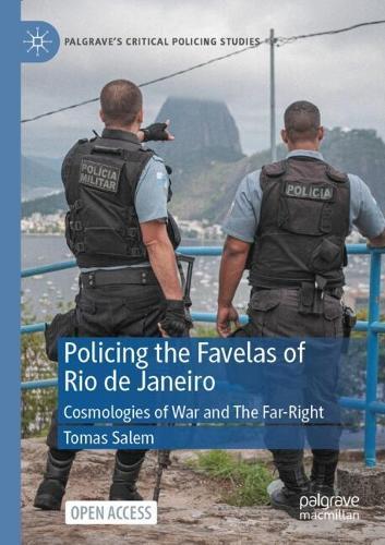 Policing the Favelas of Rio de Janeiro: Cosmologies of War and The Far-Right