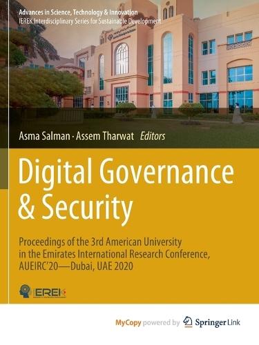 Digital Governance & Security: Proceedings of the 3rd American University in the Emirates International Research Conference, AUEIRC'20-Dubai, UAE 2020