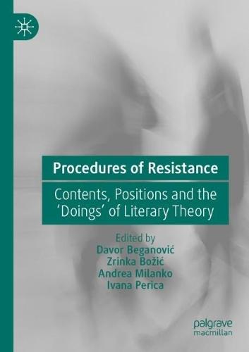 Procedures of Resistance: Contents, Positions and the 'Doings' of Literary Theory
