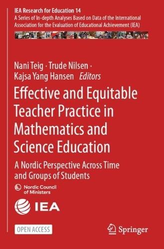 Effective and Equitable Teacher Practice in Mathematics and Science Education: A Nordic Perspective Across Time and Groups of Students