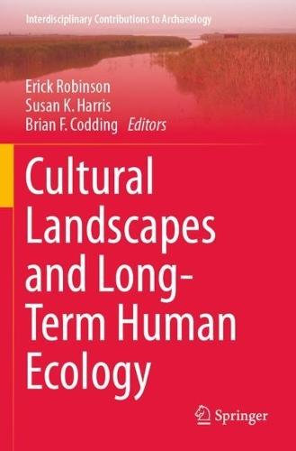 Cultural Landscapes and Long-Term Human Ecology