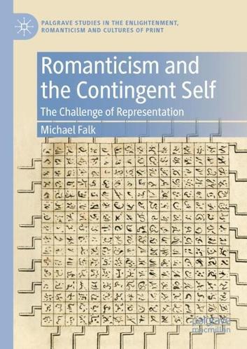 Romanticism and the Contingent Self: The Challenge of Representation