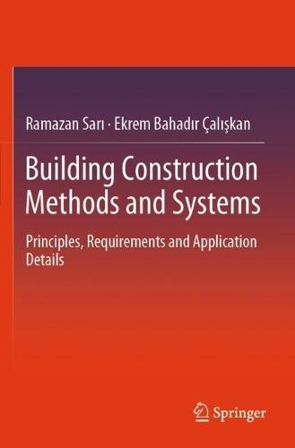 Building Construction Methods and Systems: Principles, Requirements and Application Details