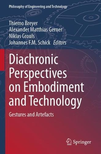 Diachronic Perspectives on Embodiment and Technology: Gestures and Artefacts