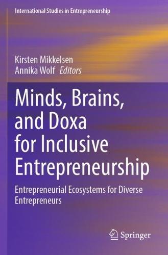 Minds, Brains, and Doxa for Inclusive Entrepreneurship: Entrepreneurial Ecosystems for Diverse Entrepreneurs