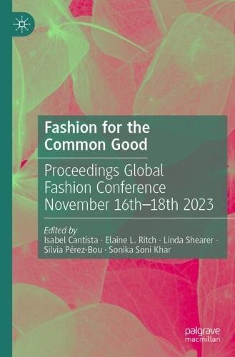 Fashion for the Common Good: Proceedings Global Fashion Conference November 16th - 18th 2023