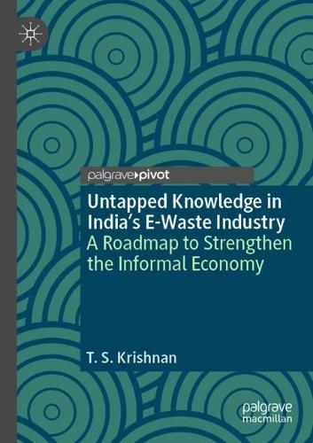 Untapped Knowledge in India’s E-Waste Industry: A Roadmap to Strengthen the Informal Economy