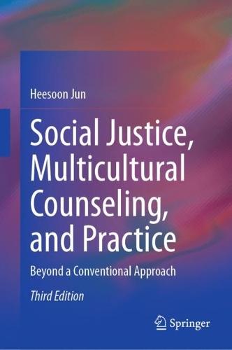 Social Justice, Multicultural Counseling, and Practice: Beyond a Conventional Approach