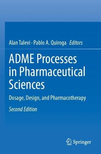 ADME Processes in Pharmaceutical Sciences: Dosage, Design, and Pharmacotherapy