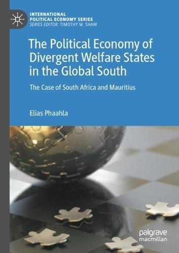 The Political Economy of Divergent Welfare States in the Global South: The Case of South Africa and Mauritius