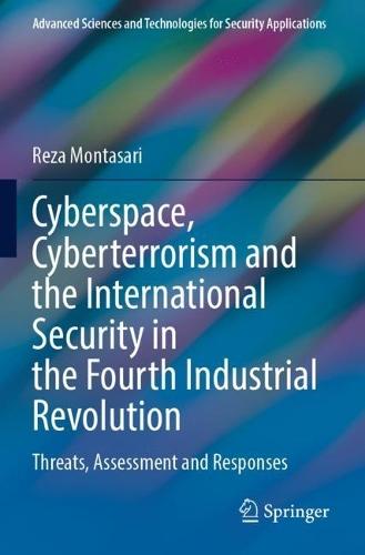 Cyberspace, Cyberterrorism and the International Security in the Fourth Industrial Revolution: Threats, Assessment and Responses