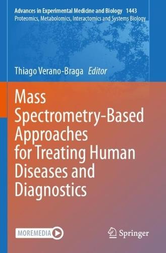 Mass Spectrometry-Based Approaches for Treating Human Diseases and Diagnostics