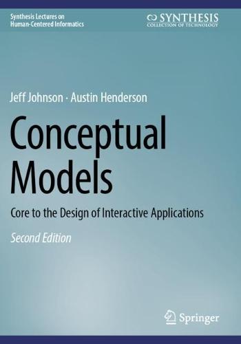 Conceptual Models: Core to the Design of Interactive Applications
