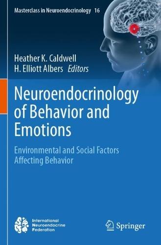 Neuroendocrinology of Behavior and Emotions: Environmental and Social Factors Affecting Behavior