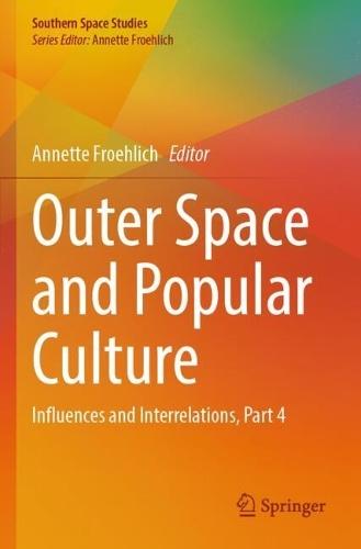 Outer Space and Popular Culture: Influences and Interrelations, Part 4