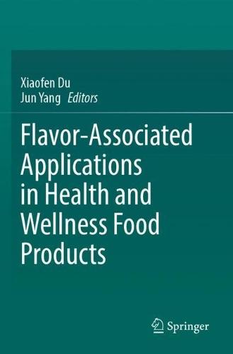 Flavor-Associated Applications in Health and Wellness Food Products