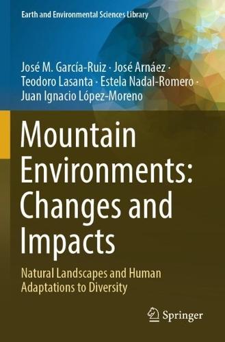 Mountain Environments: Changes and Impacts: Natural Landscapes and Human Adaptations to Diversity