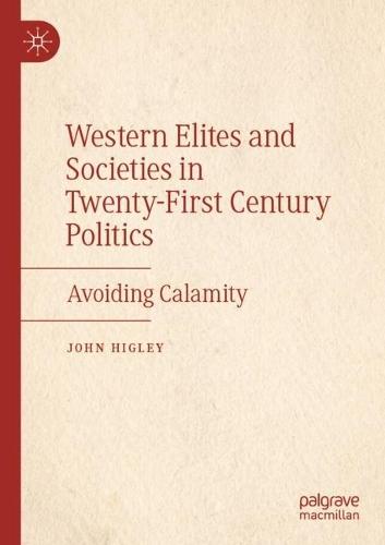 Western Elites and Societies in Twenty-First Century Politics: Avoiding Calamity
