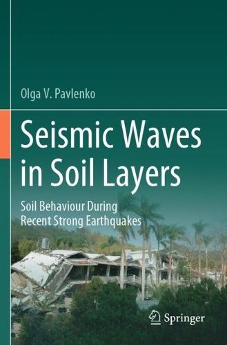 Seismic Waves in Soil Layers: Soil Behaviour During Recent Strong Earthquakes