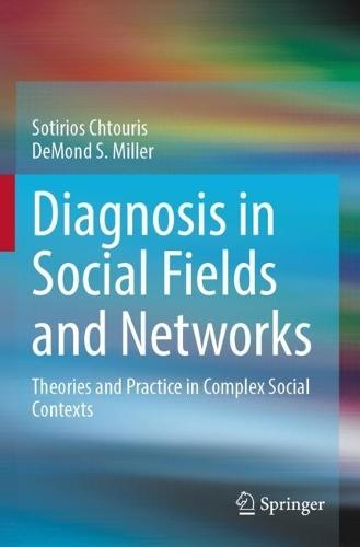 Diagnosis in Social Fields and Networks: Theories and Practice in Complex Social Contexts