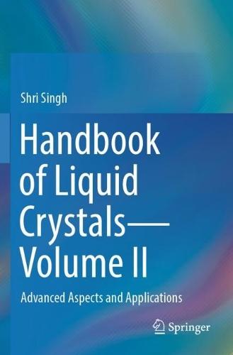 Handbook of Liquid Crystals—Volume II: Advanced Aspects and Applications